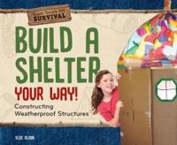 Build a Shelter Your Way!
