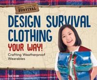 Design Survival Clothing Your Way!