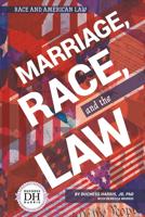 Marriage, Race, and the Law / By Duchess Harris, JD, PhD. With Rebecca Morris