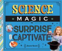Science Magic to Surprise and Captivate