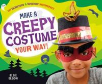 Make a Creepy Costume Your Way!