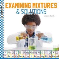 Examining Mixtures & Solutions