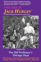 The One Is Jack Hurley, Volume Two: The Old Professor's Chicago Days