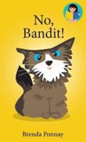 No, Bandit!