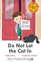 Do Not Let the Cat In