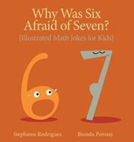 Why Was Six Afraid of Seven?