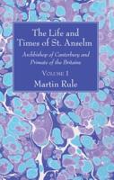 The Life and Times of St. Anselm