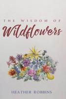 The Wisdom of Wildflowers