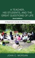 A Teacher, His Students, and the Great Questions of Life, Second Edition