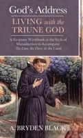 God's Address-Living with the Triune God