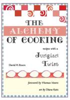 The Alchemy of Cooking: Recipes with a Jungian Twist