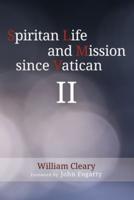 Spiritan Life and Mission since Vatican II