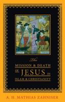 The Mission and Death of Jesus in Islam and Christianity