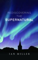 Rediscovering the Supernatural