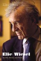 Elie Wiesel: Teacher, Mentor, and Friend