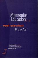 Mennonite Education in a Post-Christian World