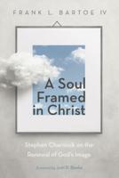 A Soul Framed in Christ