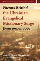 Factors Behind the Ukrainian Evangelical Missionary Surge from 1989 to 1999