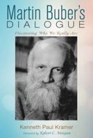 Martin Buber's Dialogue: Discovering Who We Really Are