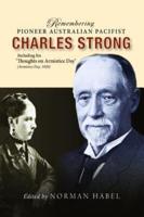 Remembering Pioneer Australian Pacifist Charles Strong