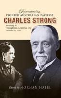 Remembering Pioneer Australian Pacifist Charles Strong