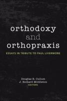 Orthodoxy and Orthopraxis
