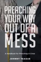 Preaching Your Way Out of a Mess