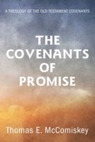 The Covenants of Promise: A Theology of the Old Testament Covenants