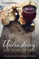 Unleashing the Work of God: The Necessity of Constant Word and Sacrament in Methodism