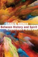 Between History and Spirit