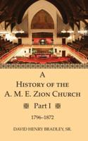 A History of the A. M. E. Zion Church, Part 1