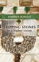 Stepping Stones to a Higher Vision