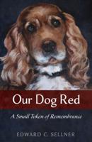 Our Dog Red: A Small Token of Remembrance