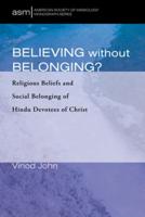 Believing Without Belonging?