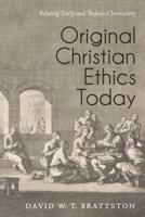 Original Christian Ethics Today