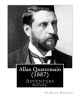 Allan Quatermain (1887), by H. Rider Haggard (Novel)