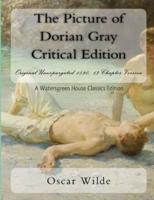The Picture of Dorian Gray Critical Edition: Original Unexpurgated 1890, 13-Chapter Version