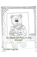 Do Bears Go Potty In the Woods?