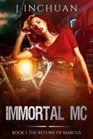 Immortal MC: Book 1, The Return Of Marcus