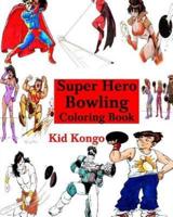Super Hero Bowling Coloring Book