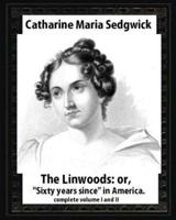 The Linwoods(1835), by Catharine Maria Sedgwick-Complete Volume I and II