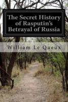 The Secret History of Rasputin's Betrayal of Russia