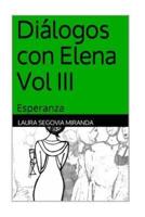 Diálogos Con Elena Vol III