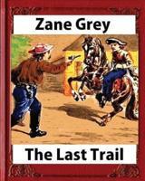 The Last Trail, by Zane Grey, Historical