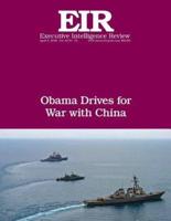 Obama Drives for War With China