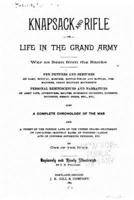 Knapsack and Rifle, Or, Life in the Grand Army