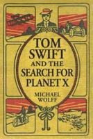 Tom Swift and the Search for Planet X