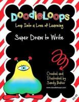 Doodleloops Super Draw to Write