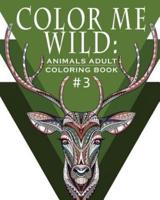 Color Me Wild: Adult Coloring Book