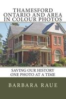 Thamesford Ontario and Area in Colour Photos